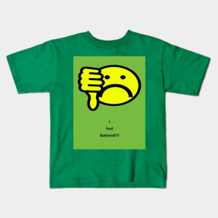 I FEEL BATTERED Kids T-Shirt